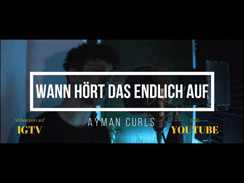 Wann Hört Das Endlich Auf - Ayman Curls