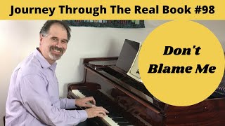 Don&#39;t Blame Me: Journey Through The Real Book #98