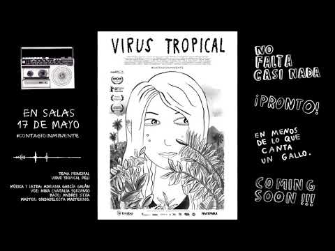 VIRUS TROPICAL - Canción original de la película que ESTRENARÁ EL 17 DE MAYO DE 2018