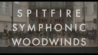 Video thumbnail for Spitfire Presents: Spitfire Symphonic Woodwinds by Spitfire Audio