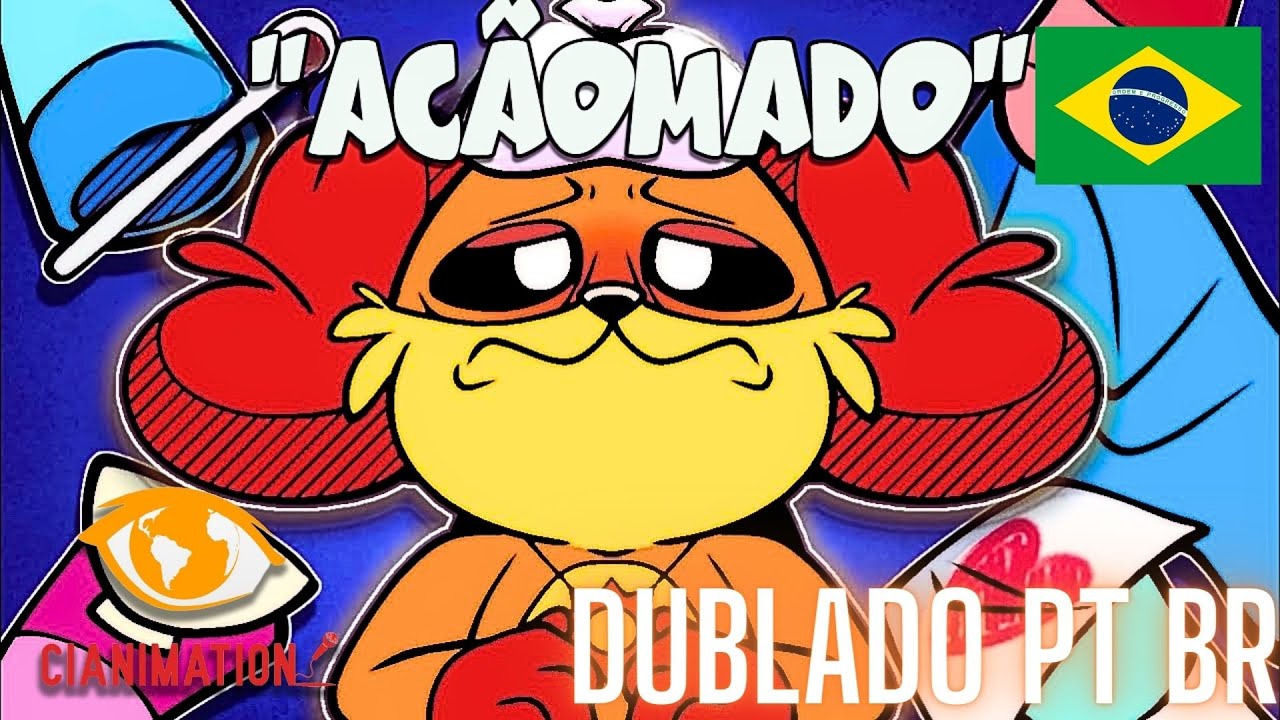CRIATURAS SORRIDENTES | “ACÃOMADO”🐶Fan Animação #2 - DUBLADO PT BR | CIANIMATION FANDUBS