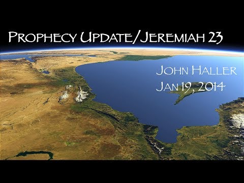 2014 01 19 John Haller Prophecy Update Jeremiah 23