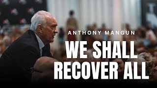 Download lagu Anthony Mangun - WE SHALL RECOVER ALL mp3 Download lagu Anthony Mangun - WE SHALL RECOVER ALL mp3