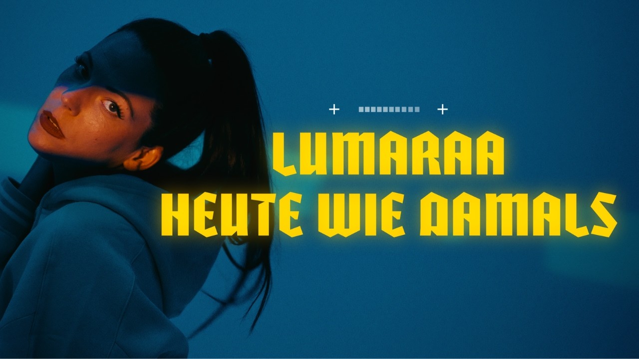 Lumaraa mit dem Titel 'Heute Wie Damals' / Video ((jetzt ansehen)) mit dem Titel 'Heute Wie Damals' / Video ((jetzt ansehen))