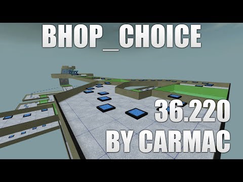 [GMOD BHOP] bhop_choice in 36.220 by Carmac