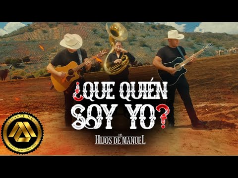 Los Hijos de Manuel - ¿Que Quién Soy Yo? (Video Oficial)