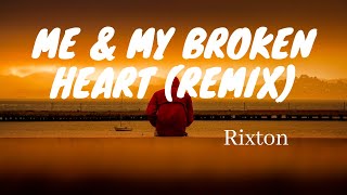 Me &amp; My Broken Heart (Remix) (Lyrics) | Rixton