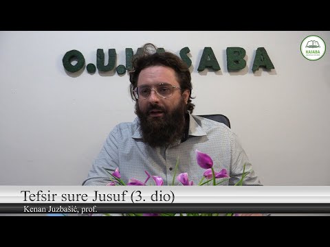 Tefsiur sure Jusuf (3. dio) / Kenan Juzbašić, prof. (OU KASABA)