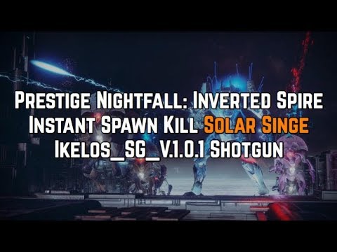 Destiny 2 - Prestige NF Inverted spire boss instant spawn kill w/ Ikelos shotgun (Solar Singe)