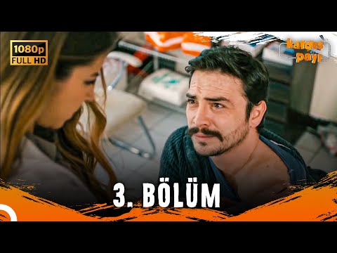 Kardeş Payı 3. Bölüm (FULL HD) - SANSÜRSÜZ
