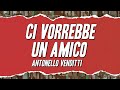 Antonello Venditti - Ci vorrebbe un amico (Testo)