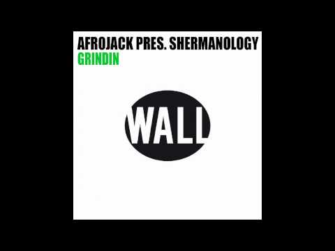 Afrojack Pres. Shermanology - Grindin (Original Mix)