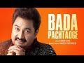 Kumar Sanu Bada Pachtaoge Lyrics Sanjeev Chaturvedi Latest Hindi Songs Thekumarsanuofficial
