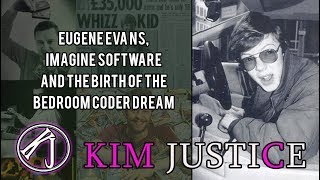 Eugene Evans, Imagine, and the Bedroom Coder Dream | Kim Justice (feat. Ashens)