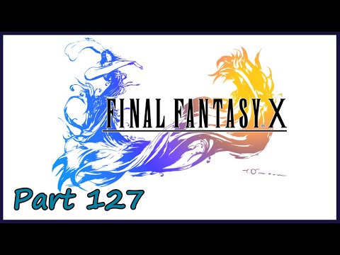 Gakuto_Bongo Plays Final Fantasy X - Pt. 127