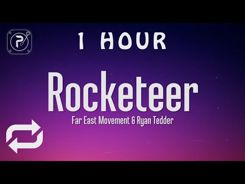 [1 HOUR 🕐 ] Far East Movement, Ryan Tedder - Rocketeer (Lyrics)