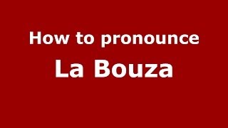 How to pronounce La Bouza