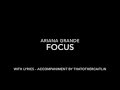 Focus - Ariana Grande Karaoke Accompaniment Piano / Lyrics by Caitlin Eileen Rose
