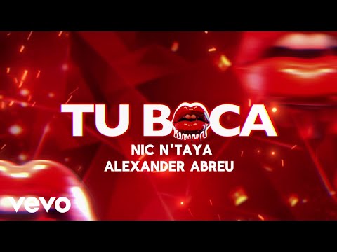 Nic N'Taya, Alexander Abreu - Tu Boca (Lyric Video)