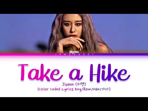 Jiyeon (지연) - Take a Hike (Color Coded Lyrics Eng/Rom/Han/가사)