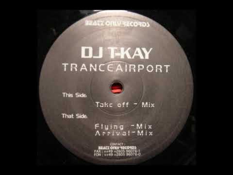 DJ T Kay -  Tranceairport (Airport 2001 mix)