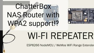 ChatterBox ESP32 NAS Router with WPA2 Enterprise Support!