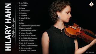 Hilary Hahn Greatest Hits Collection 2021 - Best Violin Music By Hilary Hahn