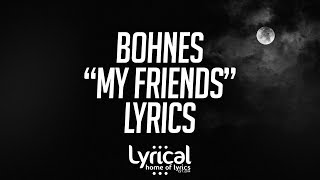 Bohnes - My Friends Lyrics