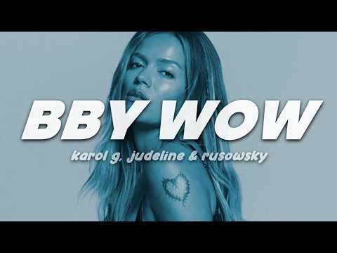 KAROL G, Judeline, rusowsky - BbY WOW | Letra