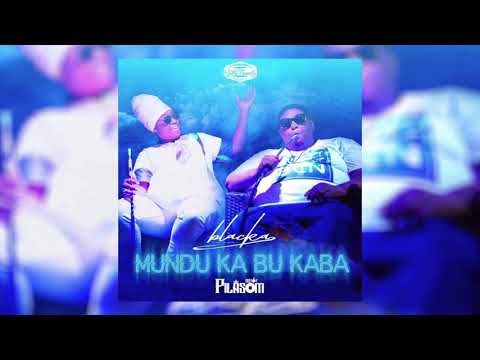 BLACKA x DJ PILASOM - MUNDU KA BU KABA (AUDIO)