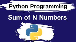 Sum of N numbers program in python