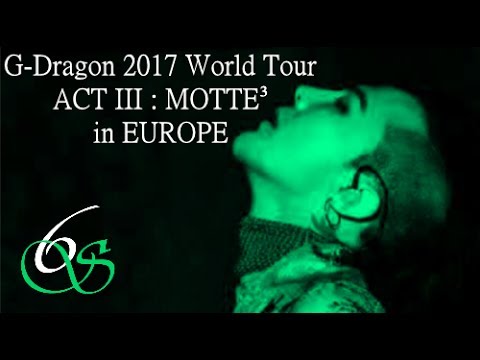 G-Dragon 2017 World Tour Act III : Motte³ 'Moment of Truth The End' in Europe