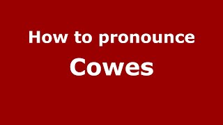 How to pronounce Cowes