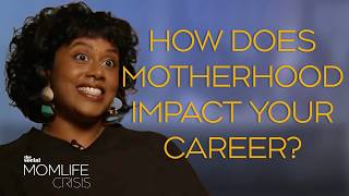 How Motherhood Impacts Career | Momlife Crisis Ep 5