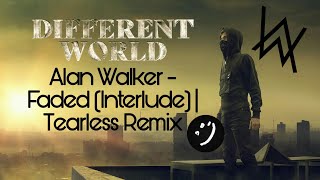 Alan Walker - Faded (Interlude - Tearless Remix) | TheResyx Extended Edition