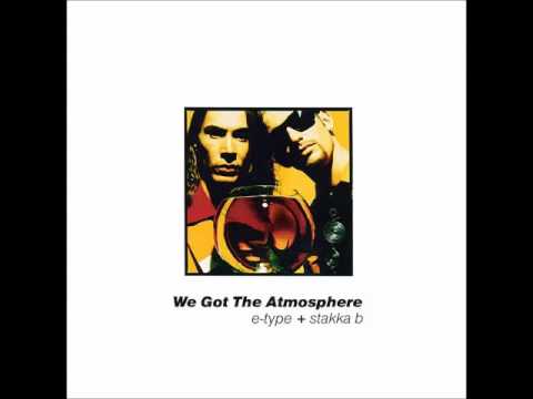 E-Type + Stakka B - We Got The Atmosphere (1991)