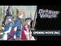 Dark Rose Valkyrie Opening Movie (PS4) (NA)