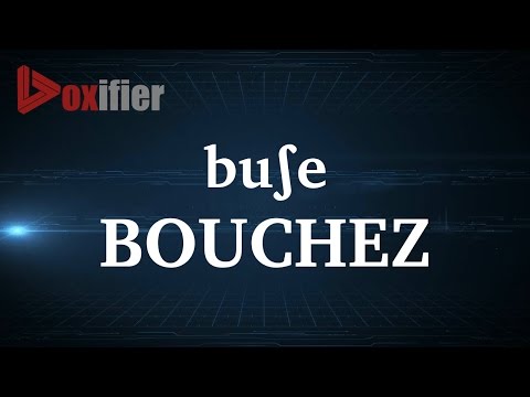 How to Pronunce Bouchez in French - Voxifier.com