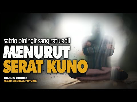 SATRIO PININGIT RATU ADIL MENURUT 3 NASKAH TUA (TERKAIT 2024?)