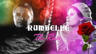 Rumple & Belle || The Rose