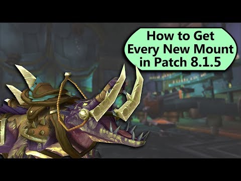 8.1.5 Mounts! How To Get Every New Mount in 8.1.5