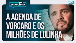 A agenda de Vorcaro e os milhões de Lulinha | Papo Antagonista - 05/03/2026