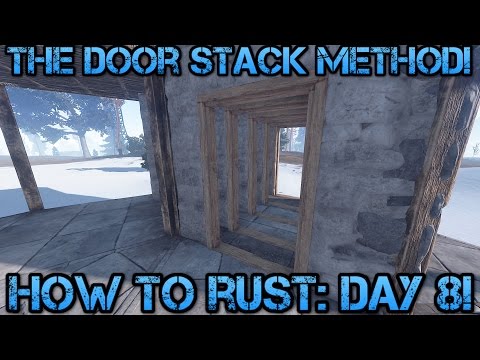 Steam Community :: Video :: How To Rust: Day 8! | The Door Stack Method ...