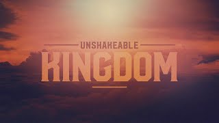 2023/08/13 - Unshakeable Kingdom - Week 2