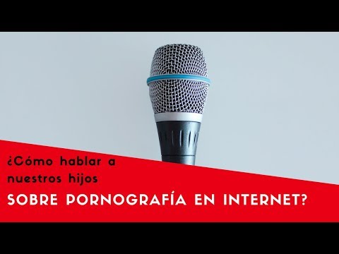 ¿Cómo tratar el tema de la pornografía con tus hijos? | Blog Educación y Bienestar digital