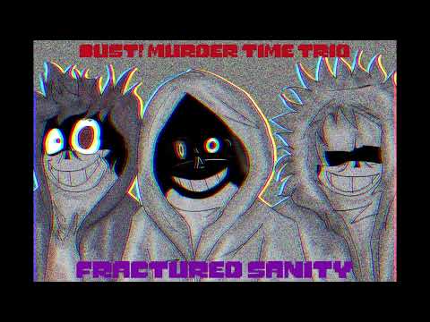 Dust! Murder Time Trio: Classic - Phase 1: Fractured Sanity (Take?)