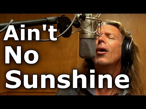 Aint No Sunshine - Bill Withers - cover -  Ken Tamplin Vocal Academy