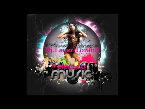 Electro Muzic Vol.1 Dj.Lauer-Lorand 2014 Maj