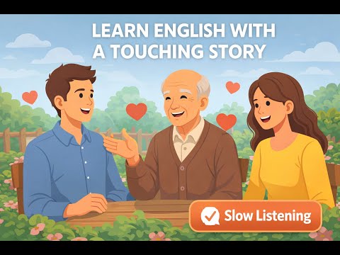 Learn English with a Touching Story: The Grumpy Neighbor (Slow Listening)