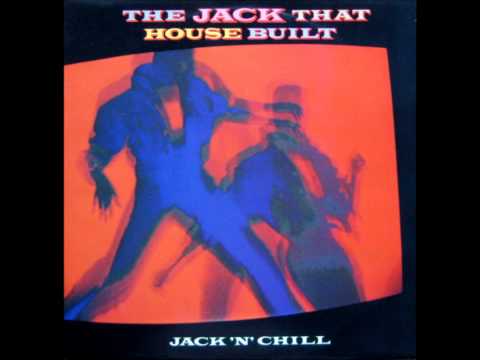 Jack "N" Chill - The Jack That House Built